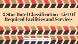 2 Star Hotel Classification - List Of Required Facilities and Services