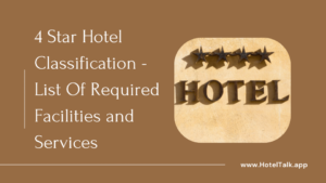 4 Star Hotel Classification - List Of Required Facilities and Services