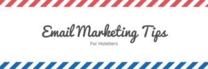 5 Most Effective ways to use email marketing for your Hotel Business 1