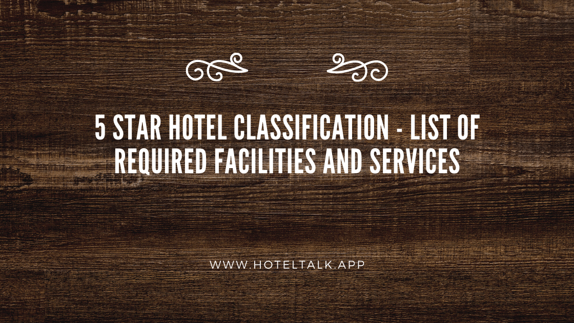 5 Star Hotel Classification - List Of Required Facilities and Services