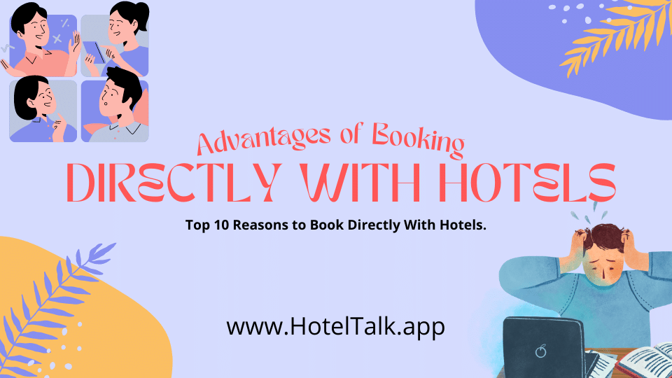 Top 10 Reasons to Book Directly With Hotels.