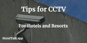 CCTV Tips From Security Experts For The Hotel Industry
