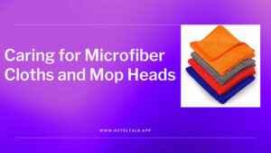 Caring for Microfiber Cloths and Mop Heads