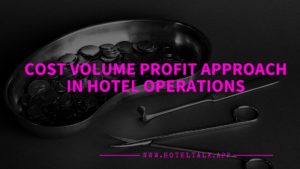 Cost Volume Profit Approach In Hotel Operations