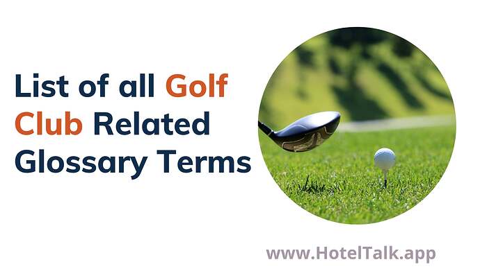 Golf Glossary A-Z - List of all Golf Club Related Glossary Terms
