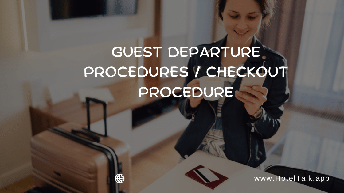 Guest Departure procedures or Checkout Procedure