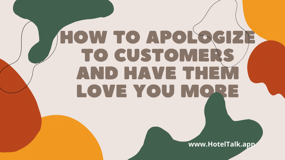 How to Apologize to Customers and Have Them Love You More