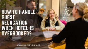 How to Handle Guest Relocation When Hotel Is Overbooked2