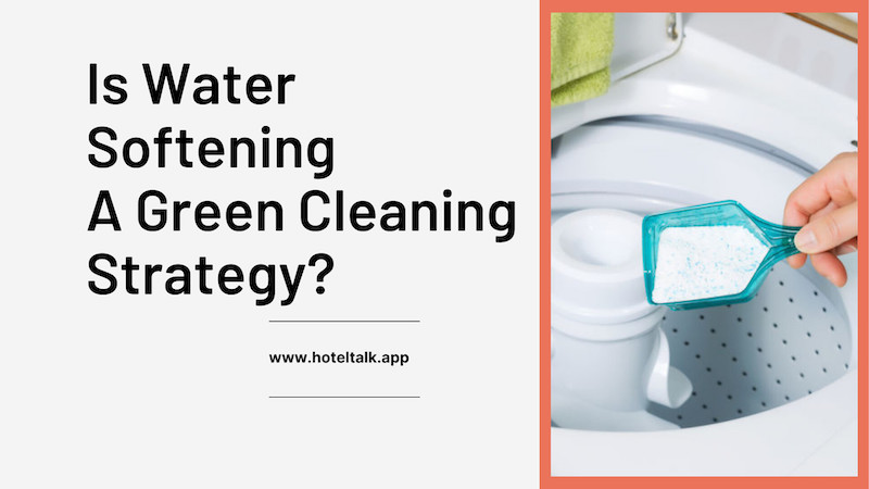 Is Water Softening A Green Cleaning Strategy