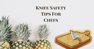 Knife Safety Tips for Chefs