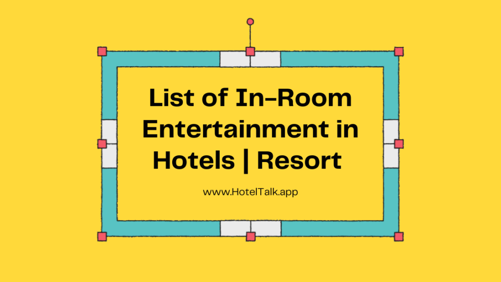 List Of In Room Entertainment In Hotels Resort HotelTalk For