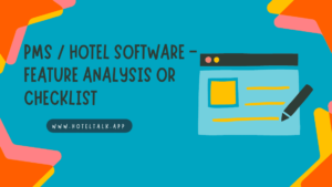 PMS : Hotel Software - Feature Analysis or Checklist