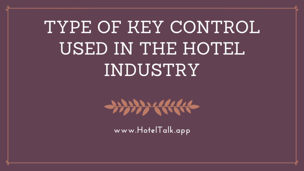 Type Of Key Control Used In The Hotel Industry HotelTalk For 