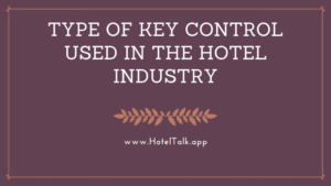 Type of Key Control used in The Hotel Industry