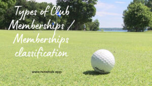 Types of Club Memberships or Memberships classification