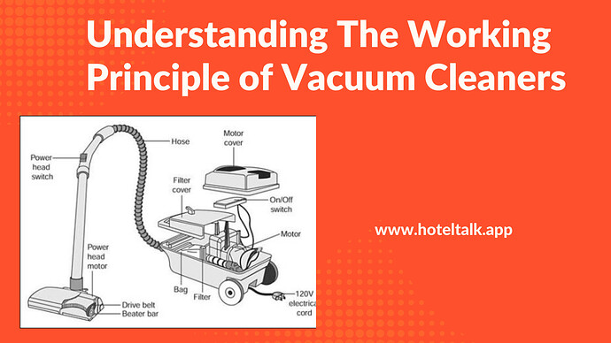 Understanding the working principle of vaccum cleaners