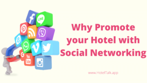 Why Promote your Hotel with Social Networking
