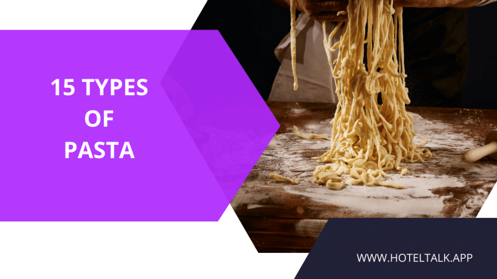 15 Types of Pasta HotelTalk For Hoteliers Guests Hotel