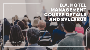 B.A. Hotel Management Course Details and Syllabus