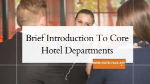 Brief Introduction To Core Hotel Departments