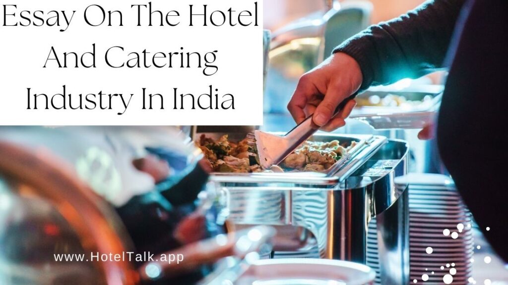 Essay On The Hotel And Catering Industry In India HotelTalk For