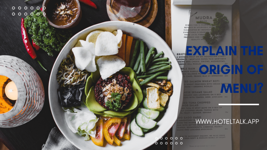 Explain the Origin of Menu? HotelTalk For Hoteliers Guests