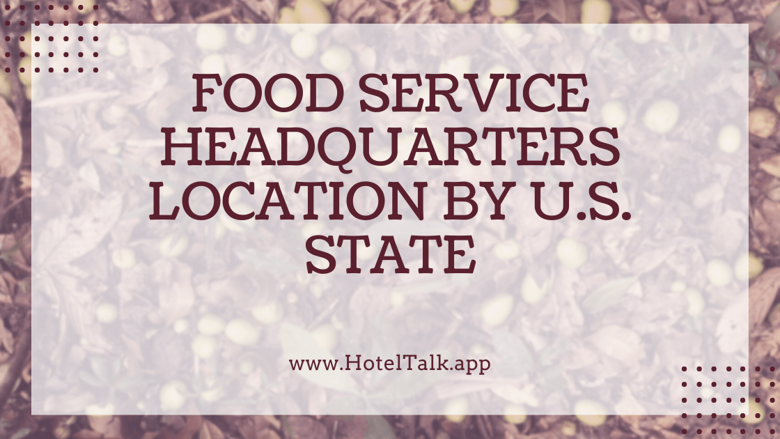 Food Service Headquarters Location By U.S. State