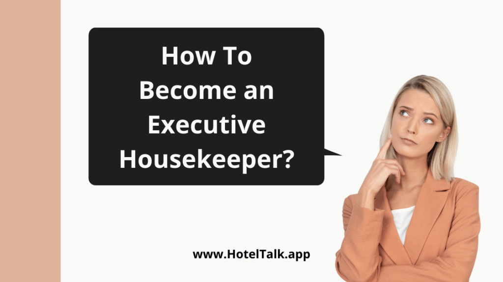 how-to-become-an-executive-housekeeper-hoteltalk-for-hoteliers