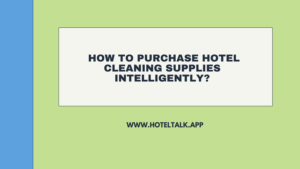 How To Purchase Hotel Cleaning Supplies Intelligently