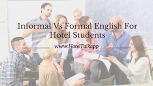 Informal Vs Formal English For Hotel Students