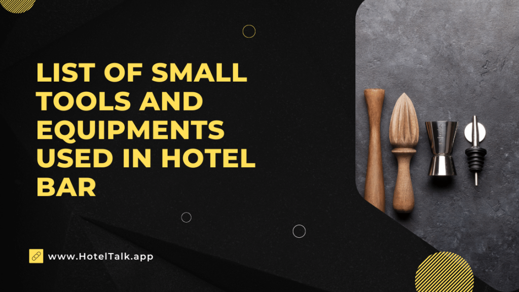 List of Small Tools and Equipments Used in Hotel BAR HotelTalk For