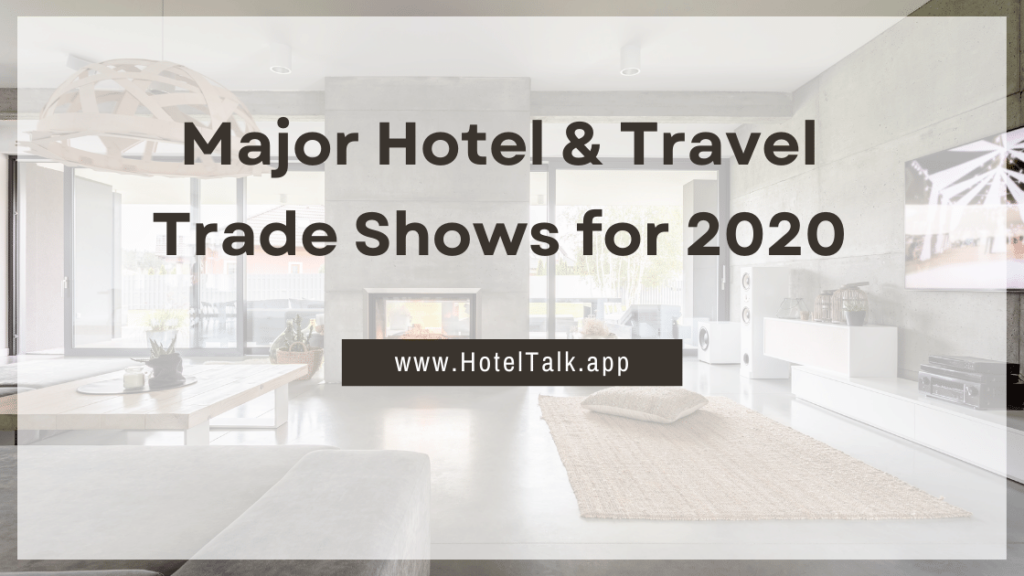 Major Hotel & Travel Trade Shows for 2020 HotelTalk For Hoteliers