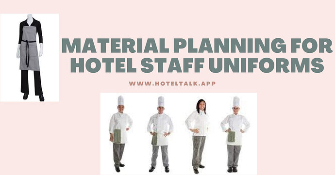 Material Planning For Hotel Staff Uniforms