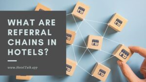 What are Referral Chains in Hotels