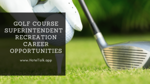 Golf Course Superintendent - Recreation Career Opportunities