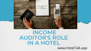 Income Auditor's Role In A Hotel