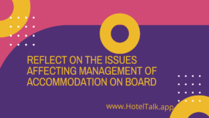 Reflect On The Issues Affecting Management Of Accommodation On Board