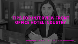 Tips For Interview Front Office Hotel Industry