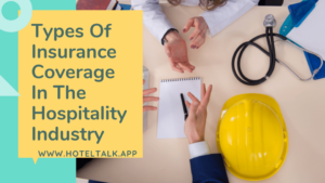 Types Of Insurance Coverage In The Hospitality Industry