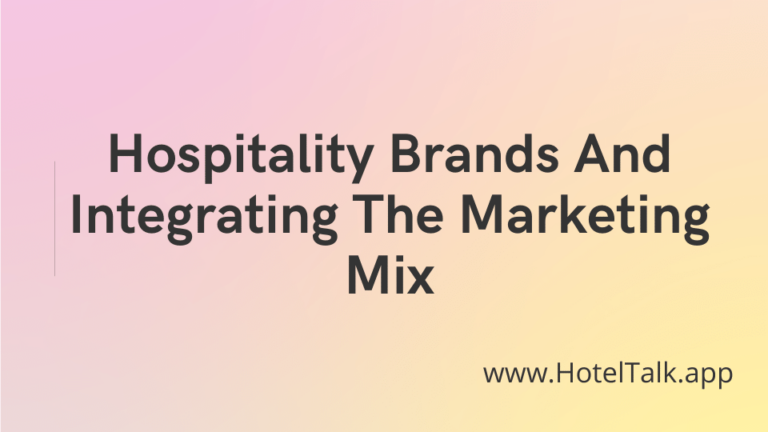 Hospitality Brands And Integrating The Marketing Mix - HotelTalk - For ...