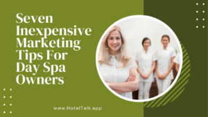 Seven Inexpensive Marketing Tips For Day Spa Owners