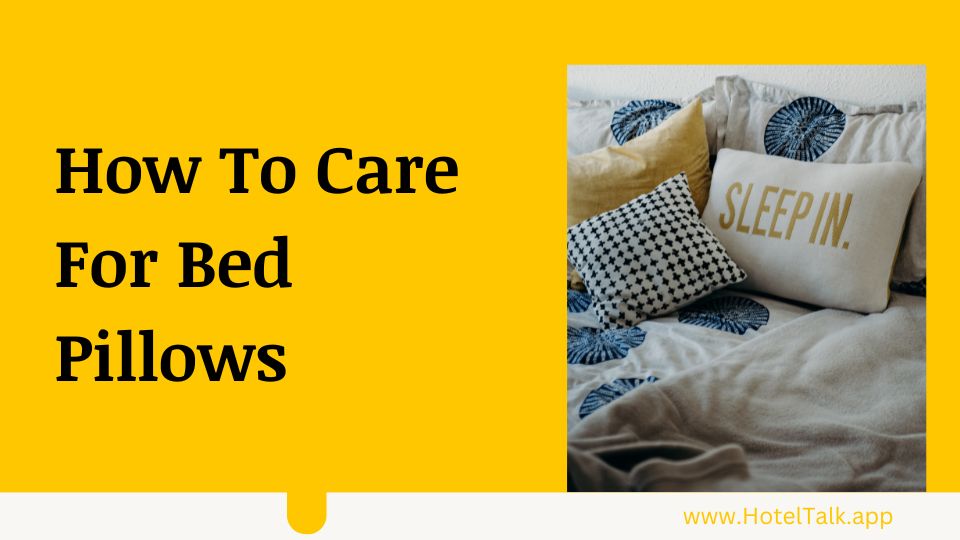 How To Care For Bed Pillows .