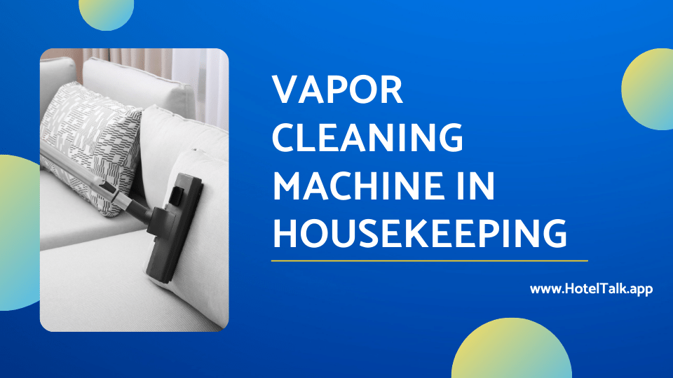 Vapor Cleaning Machine In Housekeeping