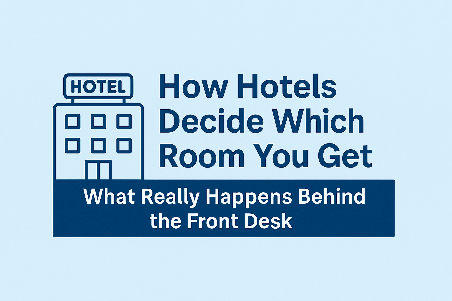 How Hotels Decide Which Room You Get | HotelTalk